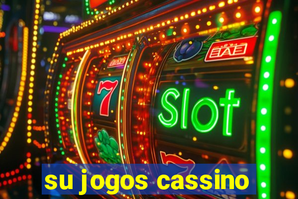 su jogos cassino